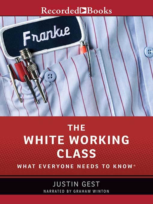Title details for The White Working Class by Justin Gest - Available